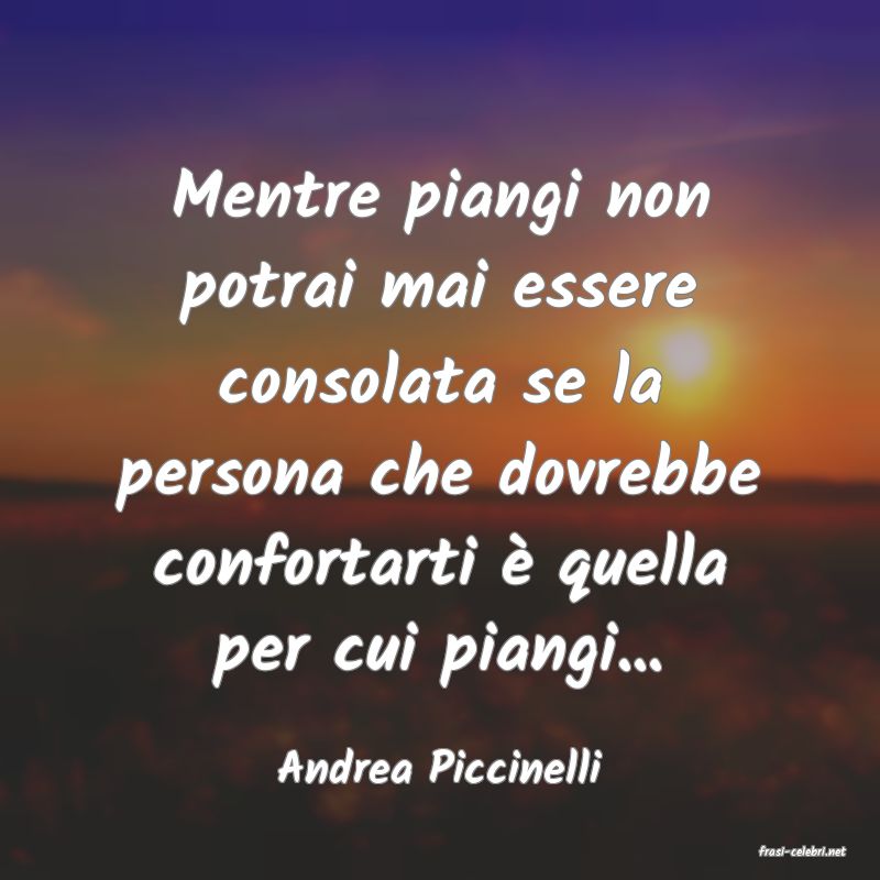 frasi di  Andrea Piccinelli
