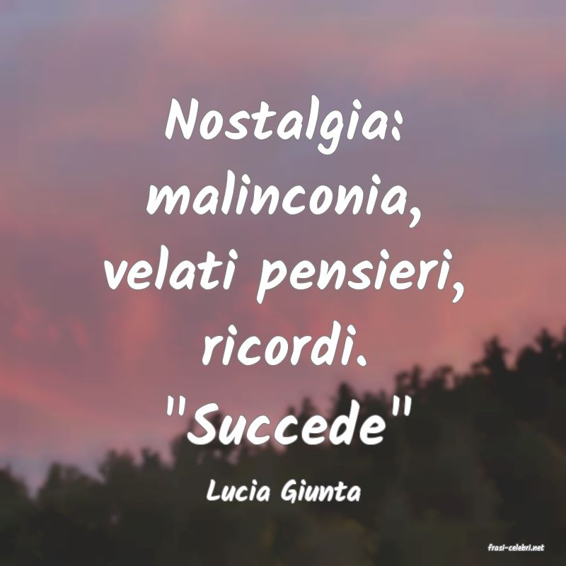 frasi di  Lucia Giunta
