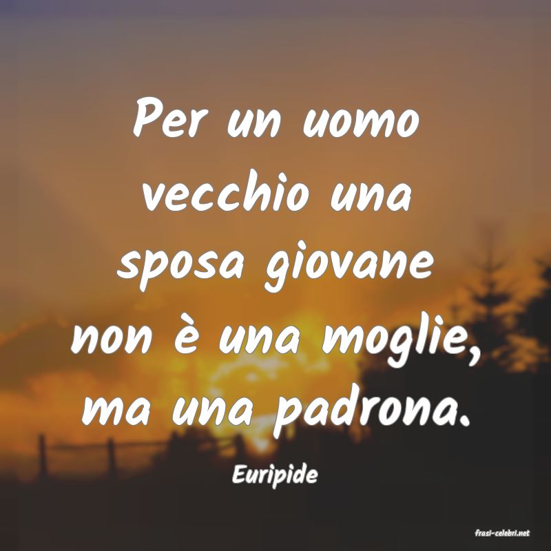 frasi di  Euripide
