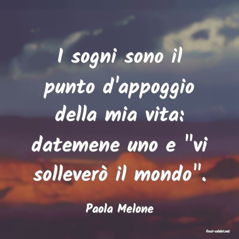 frasi di  Paola Melone
