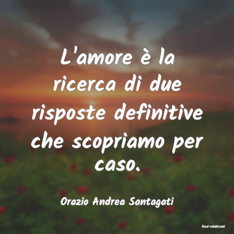 frasi di  Orazio Andrea Santagati
