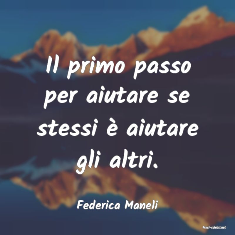 frasi di  Federica Maneli
