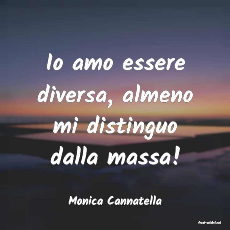 frasi di  Monica Cannatella
