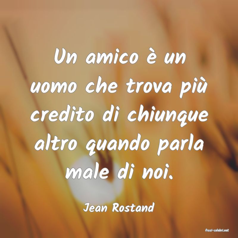 frasi di  Jean Rostand
