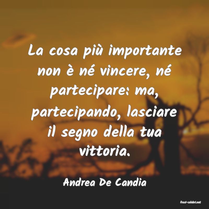 frasi di  Andrea De Candia
