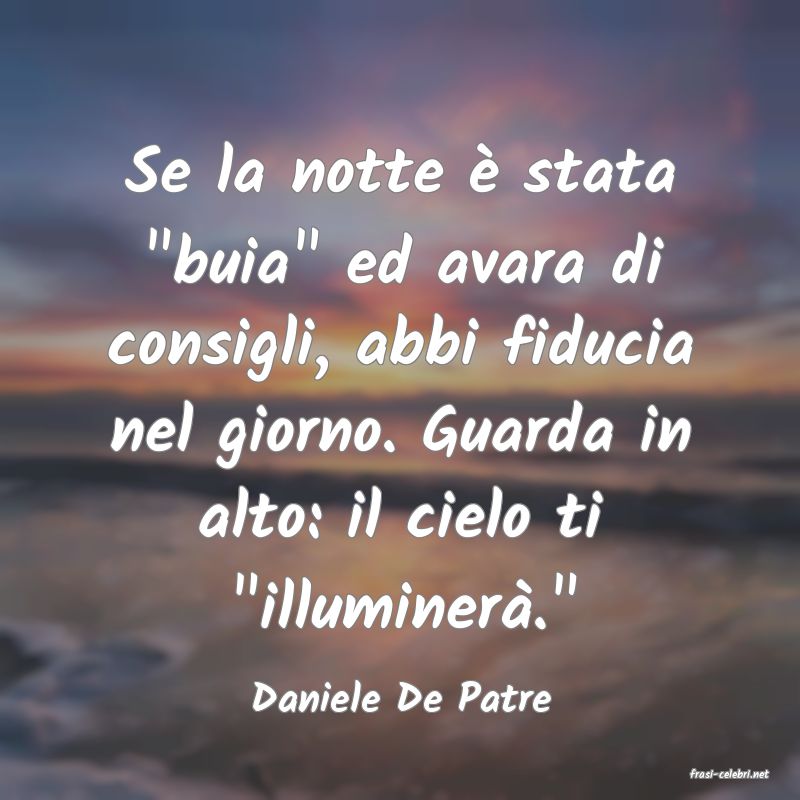 frasi di  Daniele De Patre
