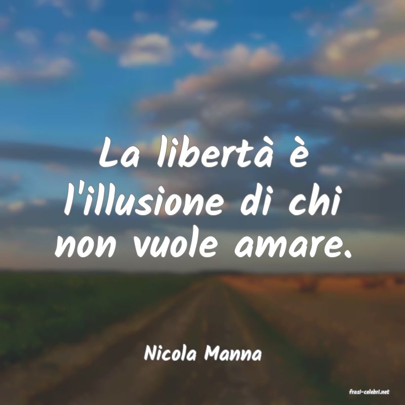 frasi di  Nicola Manna
