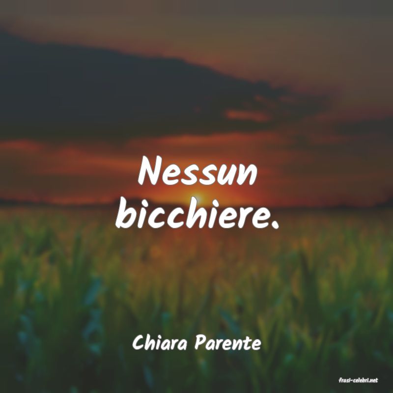 frasi di  Chiara Parente
