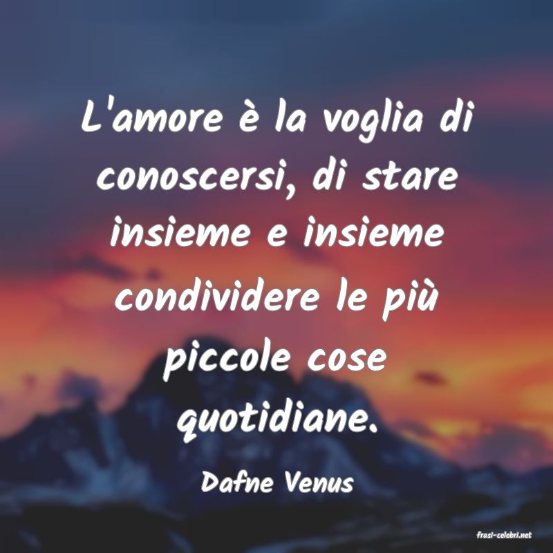 frasi di  Dafne Venus
