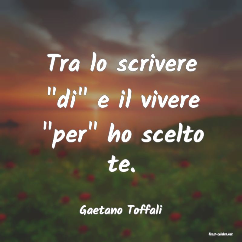 frasi di  Gaetano Toffali
