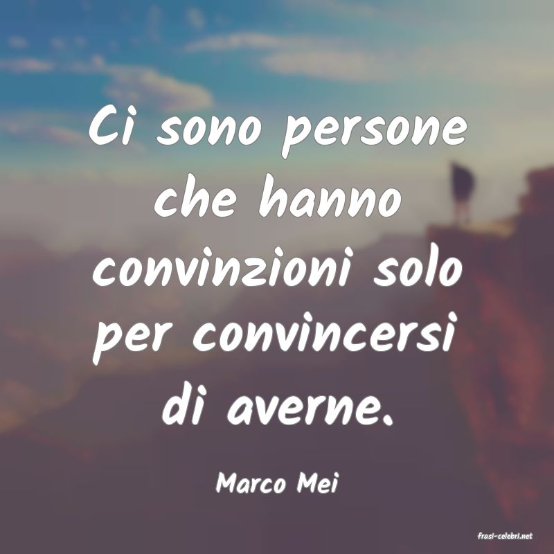 frasi di  Marco Mei
