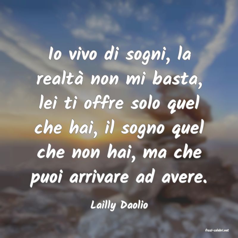 frasi di  Lailly Daolio
