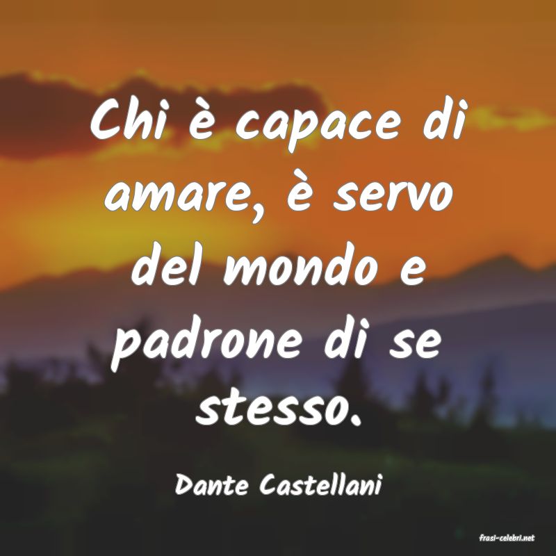 frasi di  Dante Castellani
