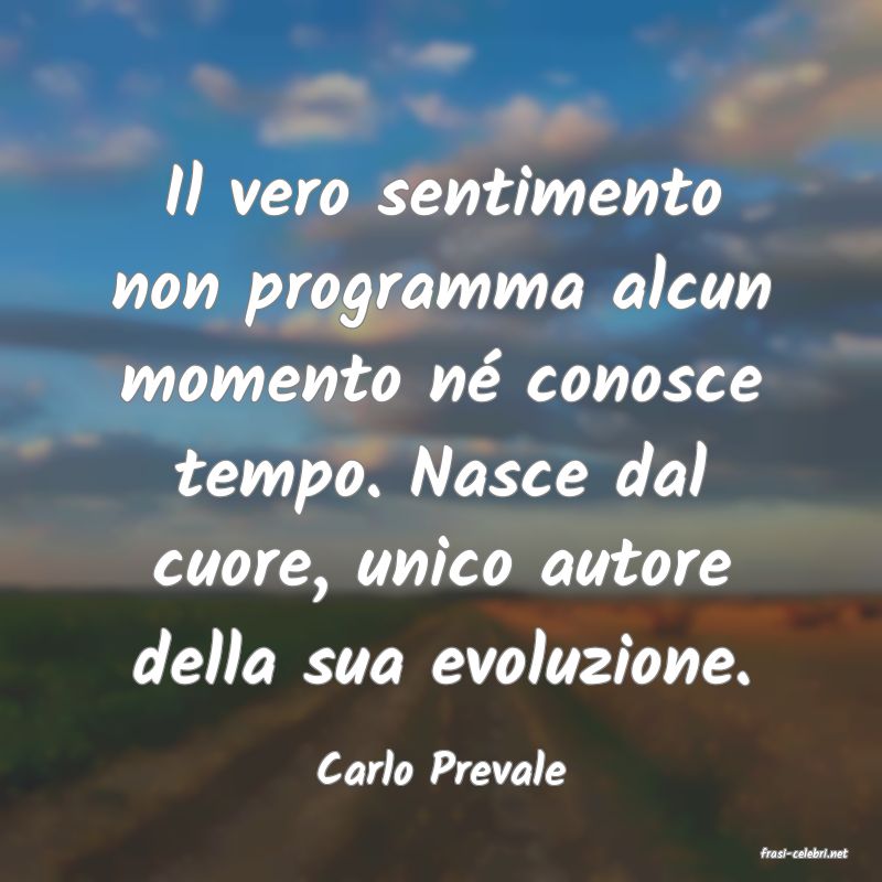 frasi di  Carlo Prevale
