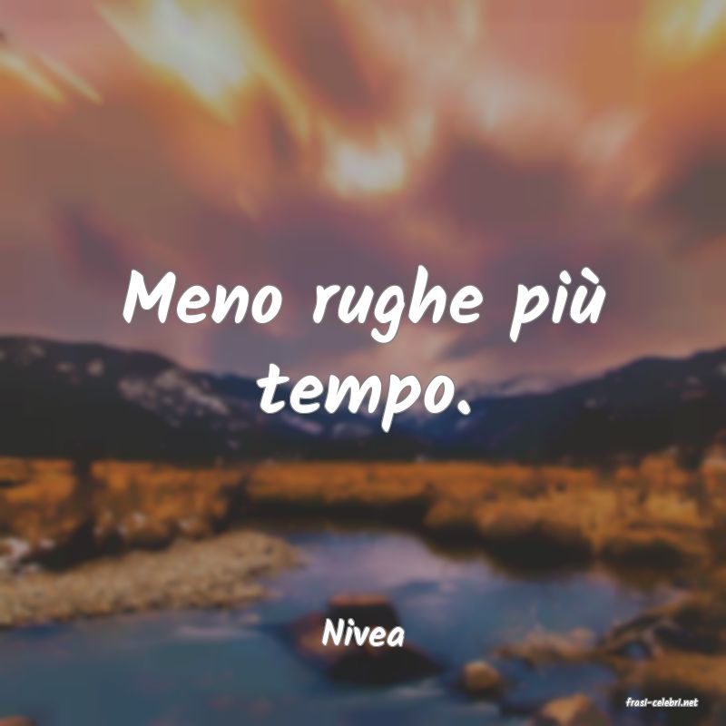 frasi di  Nivea
