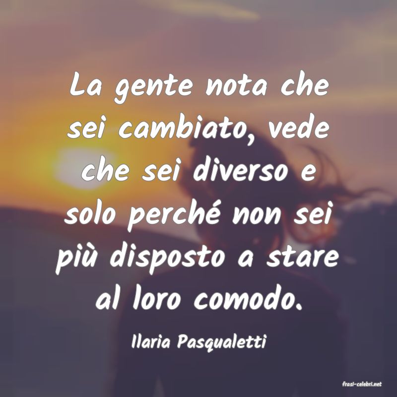 frasi di  Ilaria Pasqualetti
