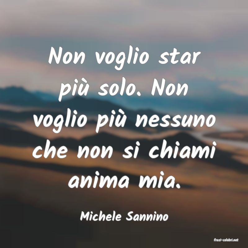 frasi di  Michele Sannino
