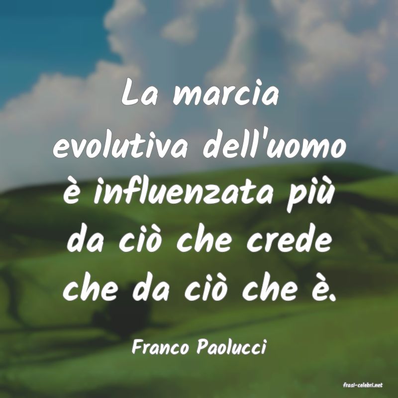 frasi di  Franco Paolucci
