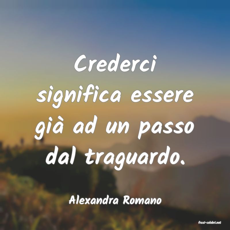 frasi di  Alexandra Romano
