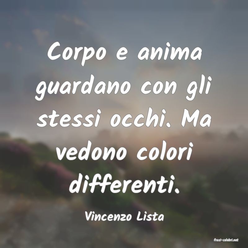 frasi di  Vincenzo Lista
