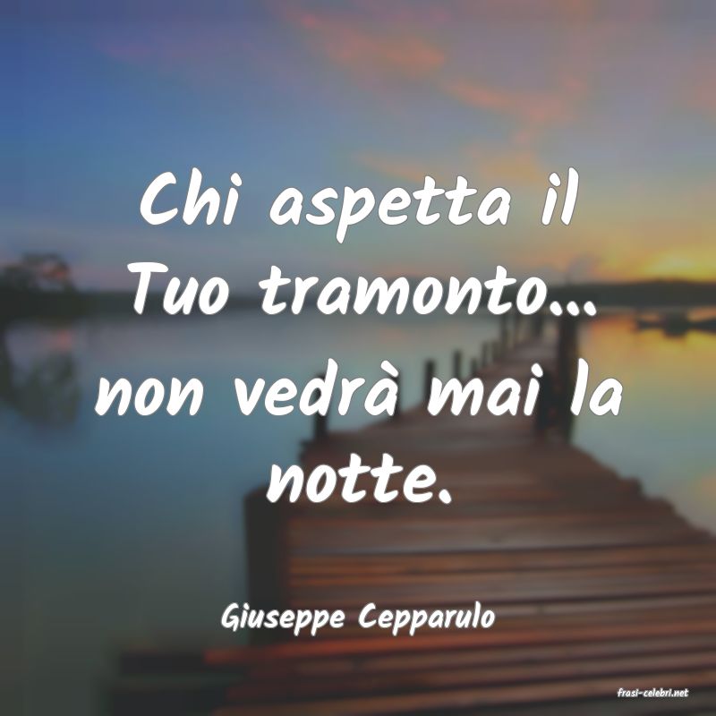 frasi di  Giuseppe Cepparulo
