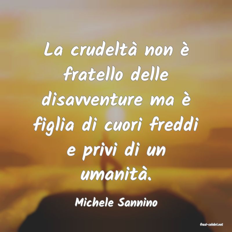 frasi di  Michele Sannino
