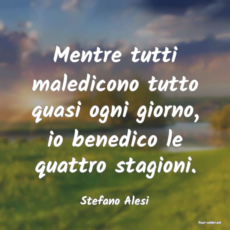 frasi di  Stefano Alesi
