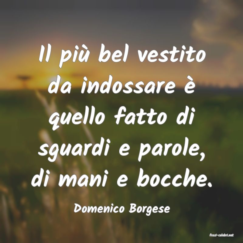 frasi di  Domenico Borgese
