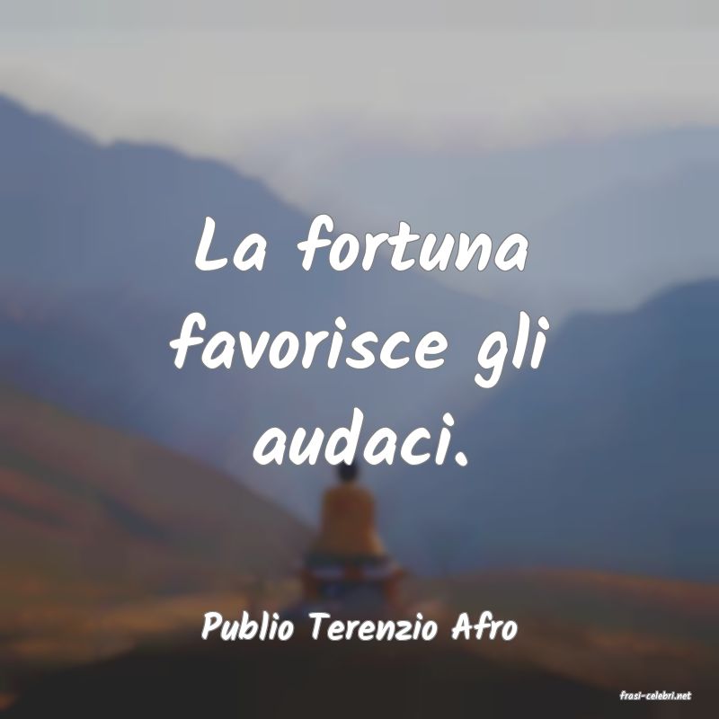 frasi di  Publio Terenzio Afro
