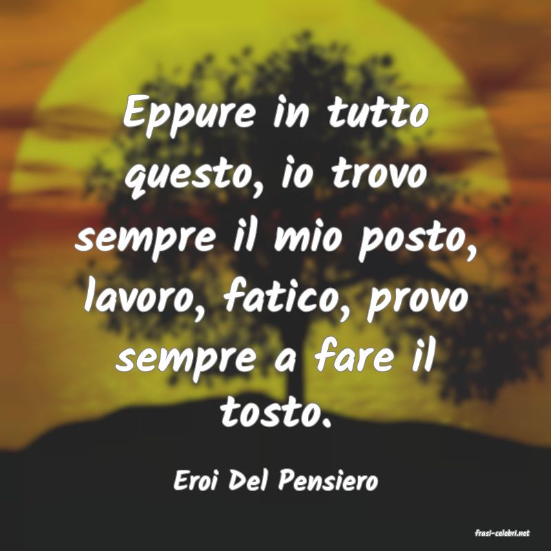 frasi di  Eroi Del Pensiero
