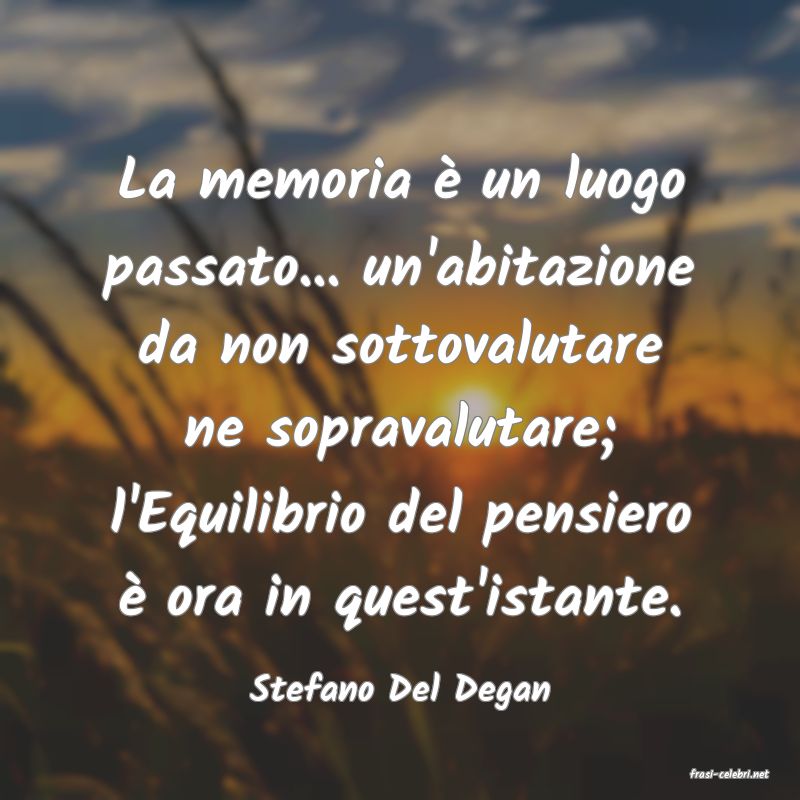 frasi di  Stefano Del Degan
