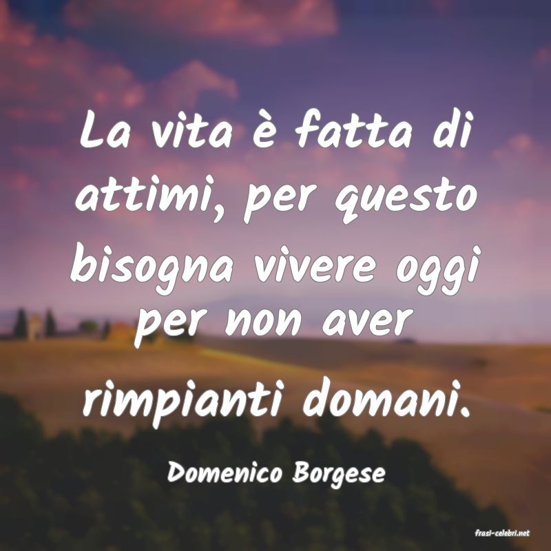 frasi di  Domenico Borgese
