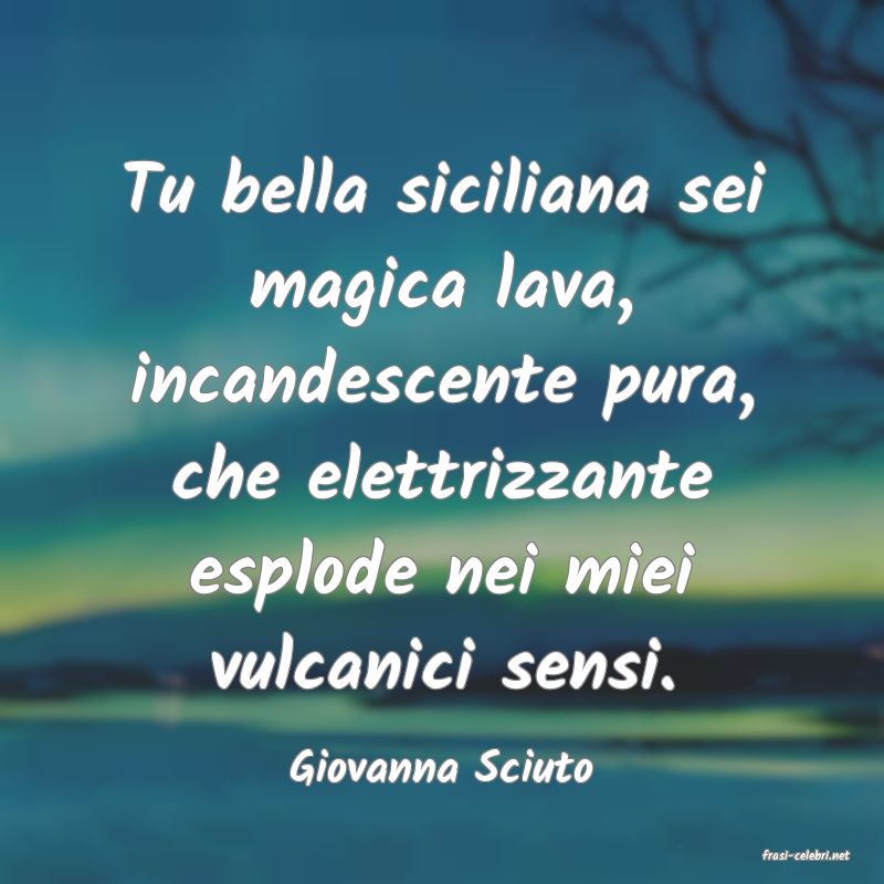 frasi di  Giovanna Sciuto
