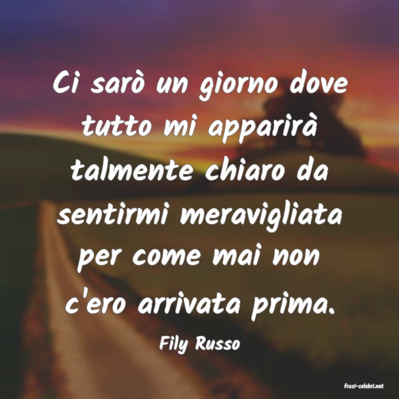 frasi di  Fily Russo
