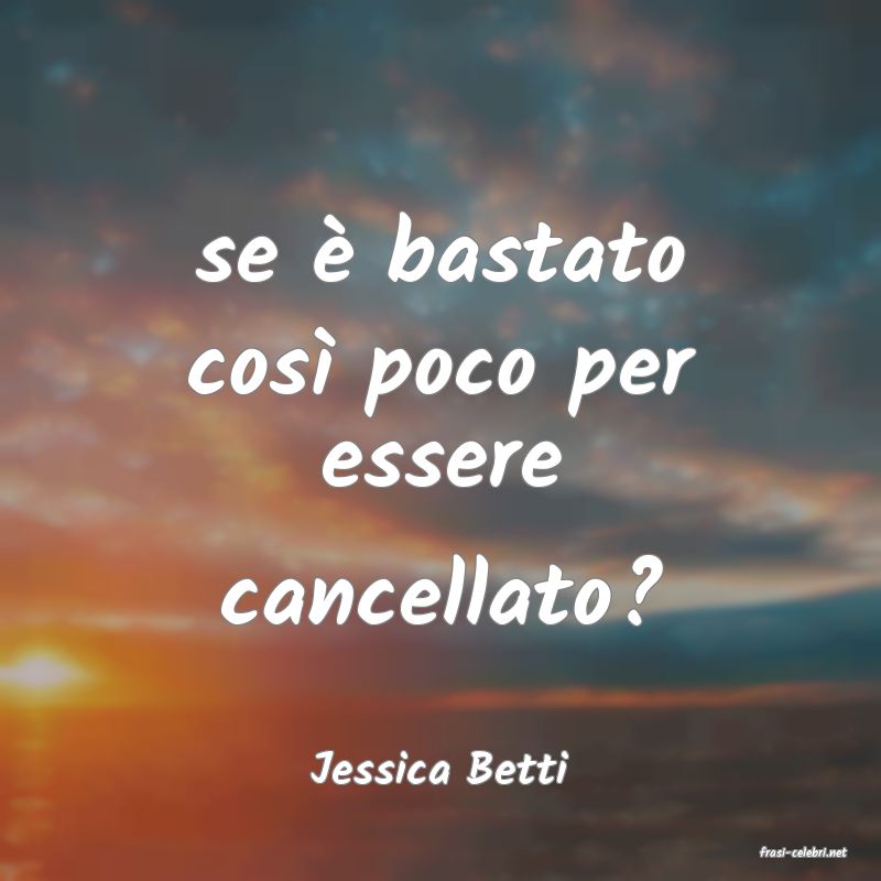 frasi di  Jessica Betti
