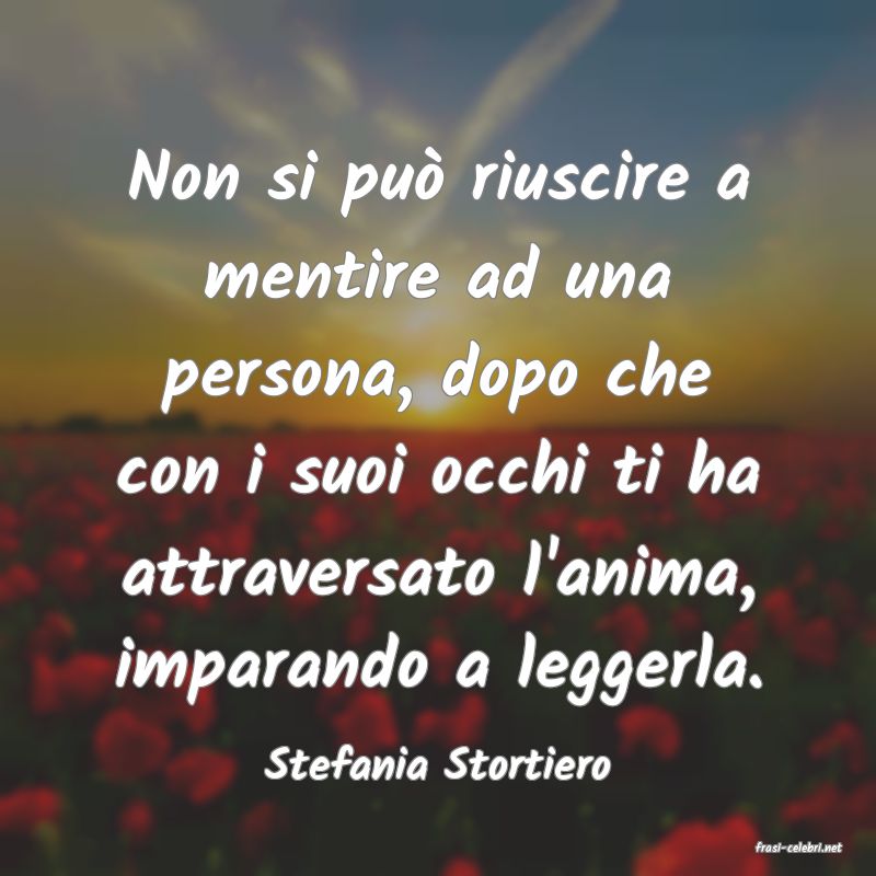 frasi di  Stefania Stortiero
