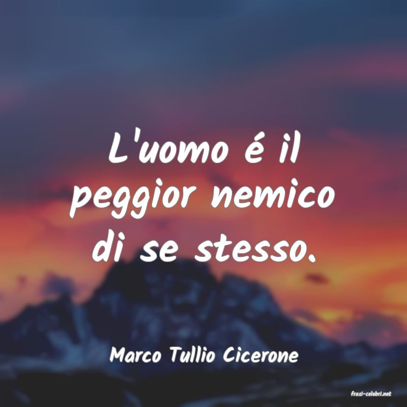 frasi di  Marco Tullio Cicerone
