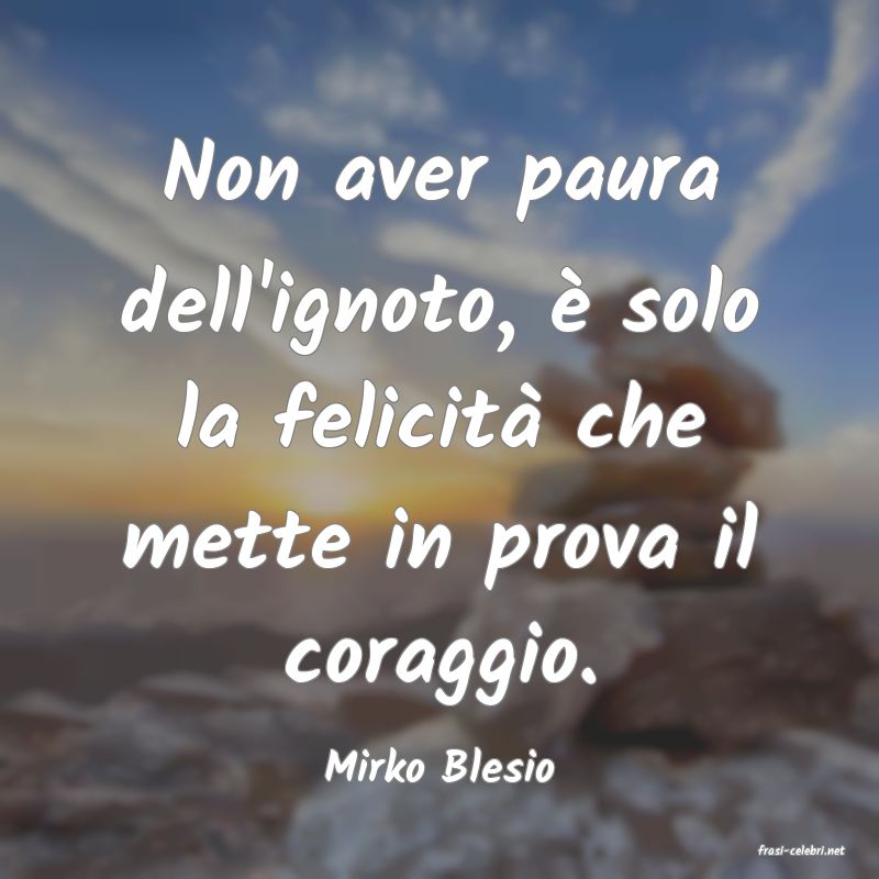 frasi di  Mirko Blesio
