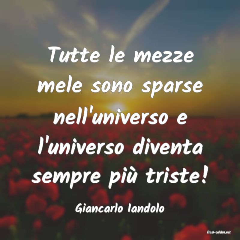 frasi di  Giancarlo Iandolo
