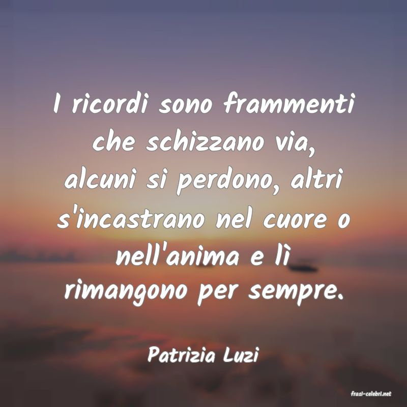 frasi di  Patrizia Luzi
