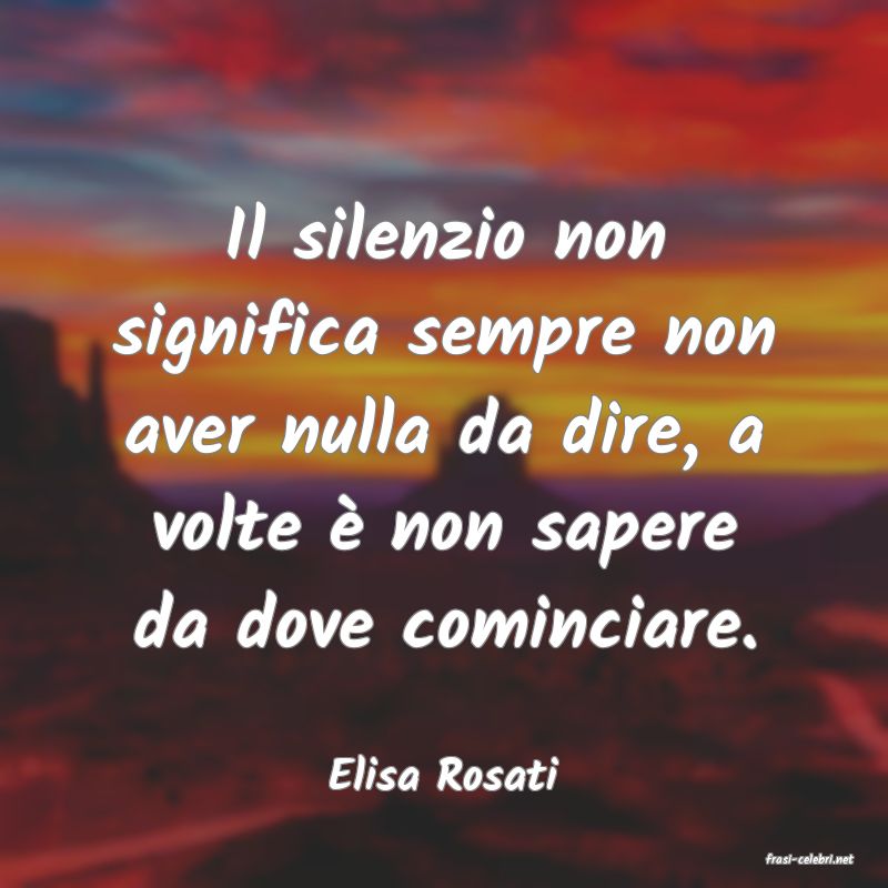 frasi di  Elisa Rosati
