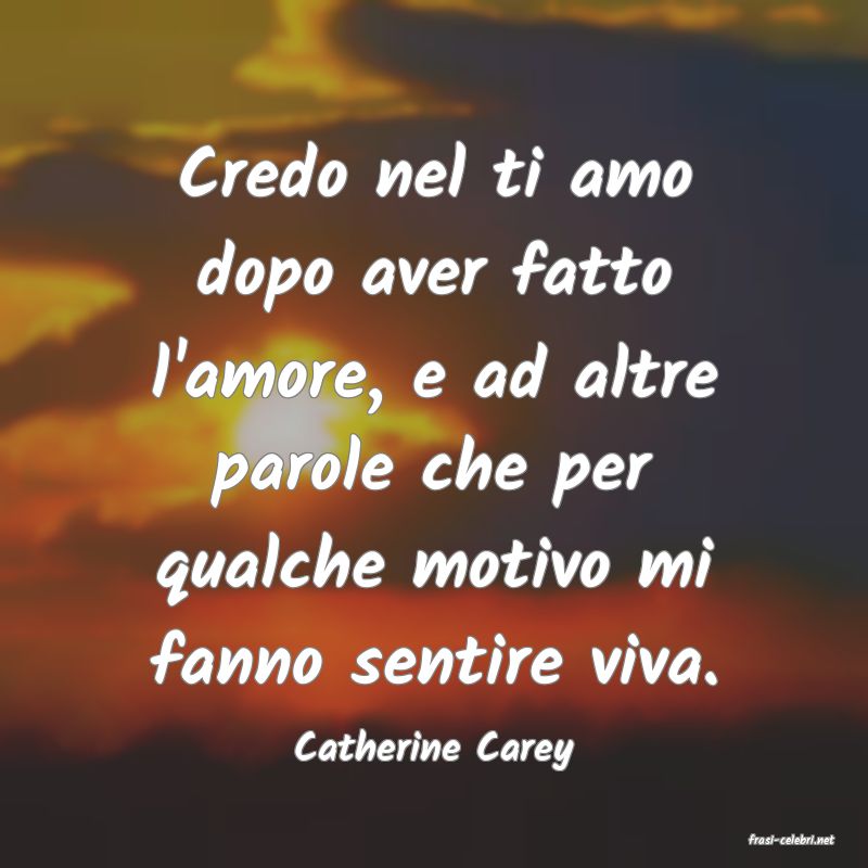 frasi di  Catherine Carey
