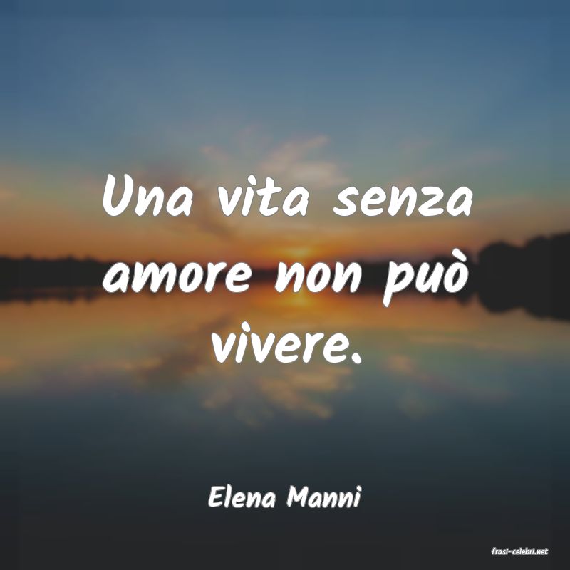 frasi di  Elena Manni
