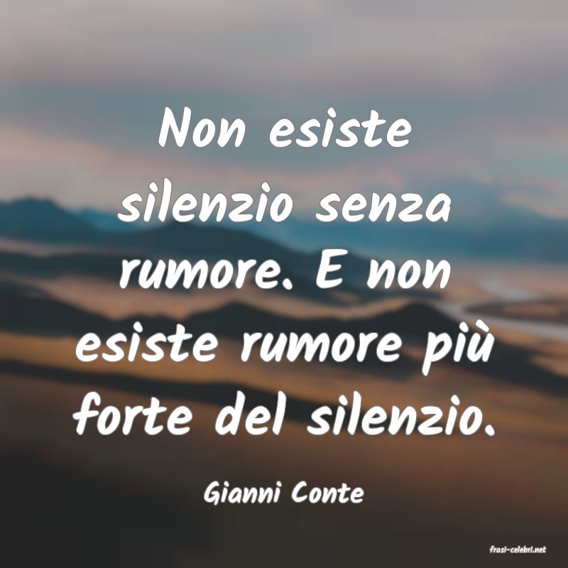 frasi di  Gianni Conte
