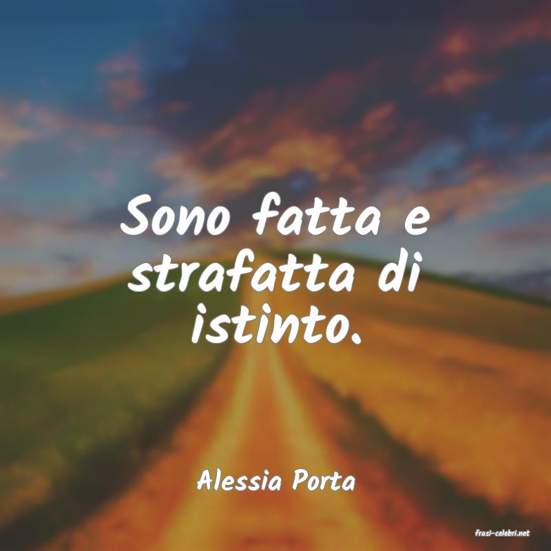 frasi di  Alessia Porta
