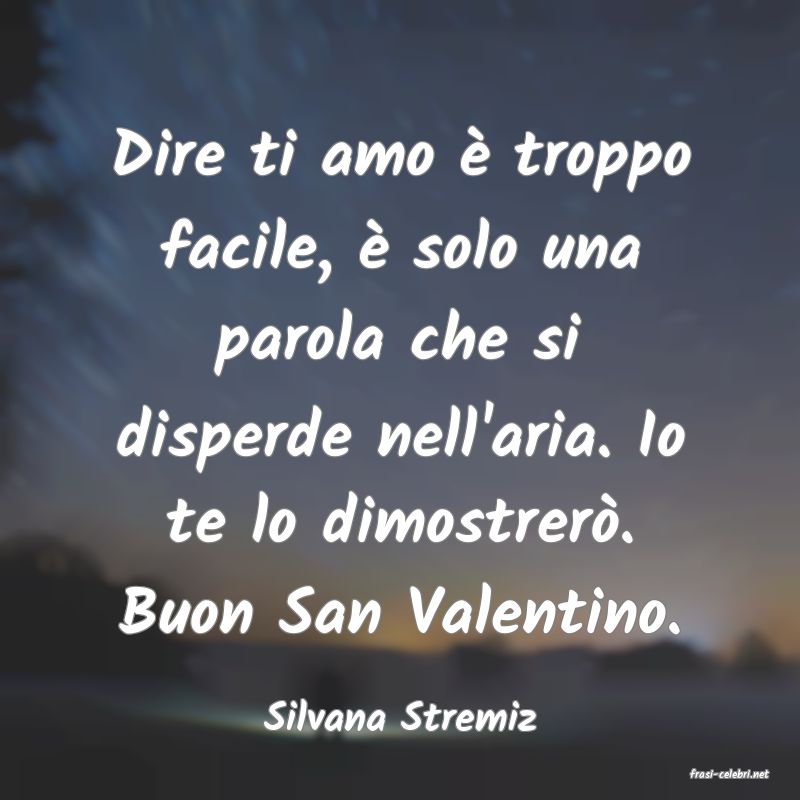 frasi di Silvana Stremiz