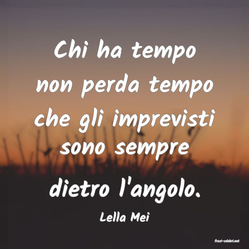 frasi di  Lella Mei
