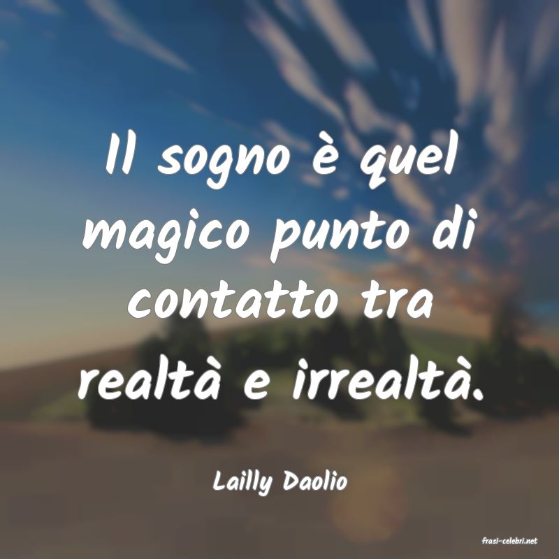 frasi di  Lailly Daolio
