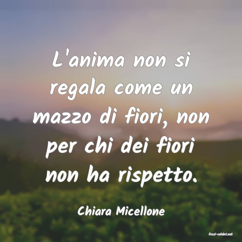 frasi di  Chiara Micellone
