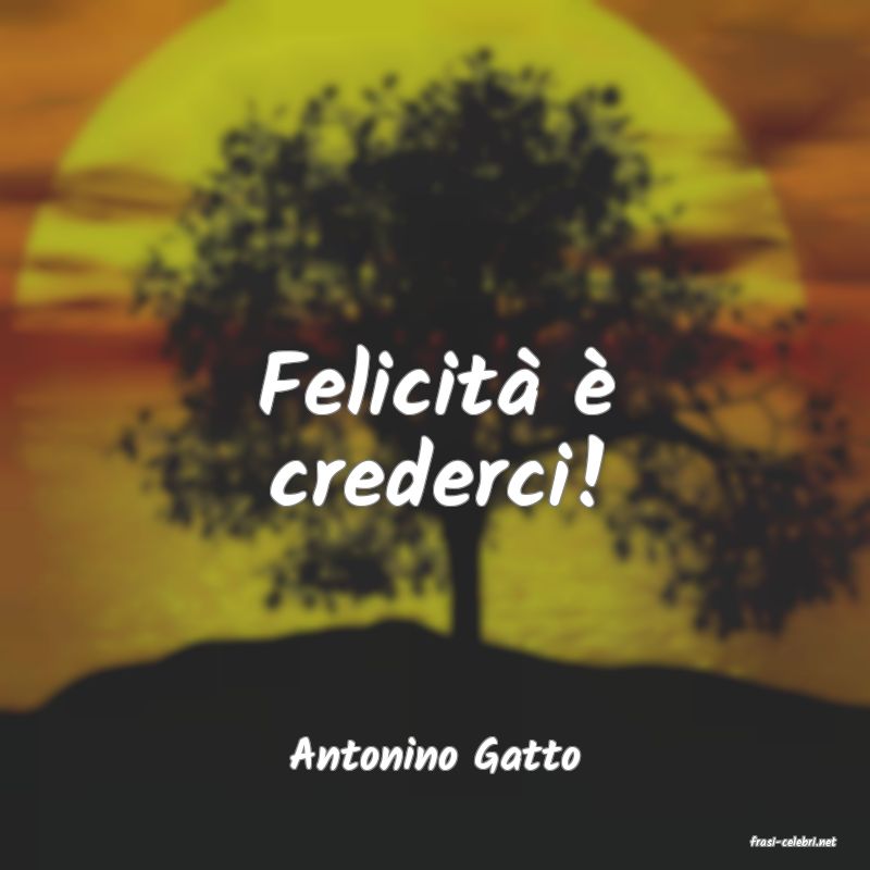 frasi di  Antonino Gatto
